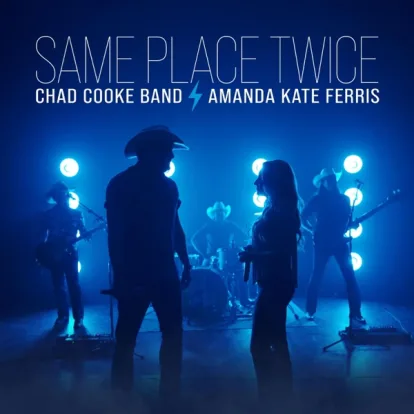 Cover: Same Place Twice  von Chad Cooke Band, Amanda Kate Ferris