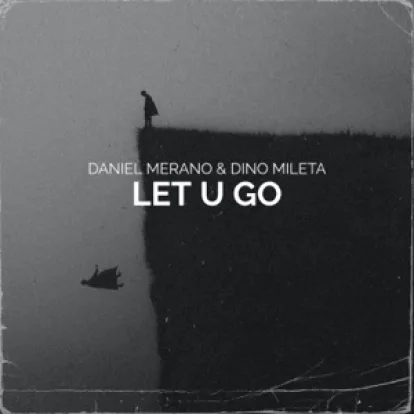 Cover: Let U Go von Daniel Merano & Dino Mileta