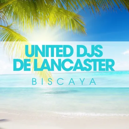 Cover: Biscaya von De Lancaster & United Djs