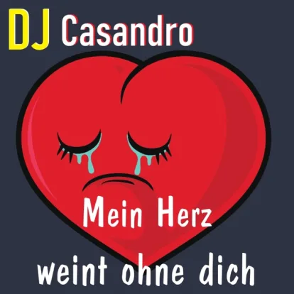 Cover: Mein Herz Weint Ohne Dich von DJ Casandro