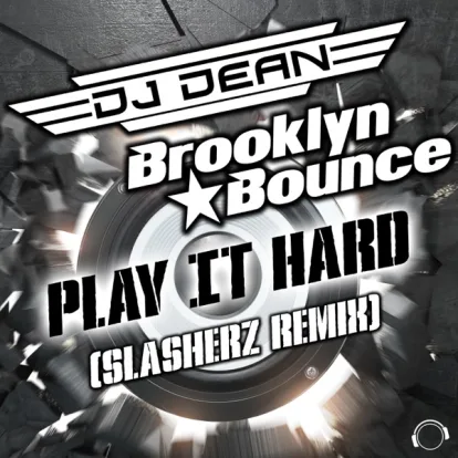Cover: Play It Hard (Remix Edit) von DJ Dean & Brooklyn Bounce