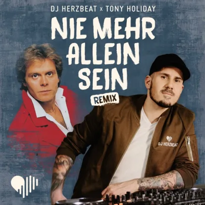 Cover: Nie mehr allein sein (Remix) von DJ Herzbeat , Tony Holiday