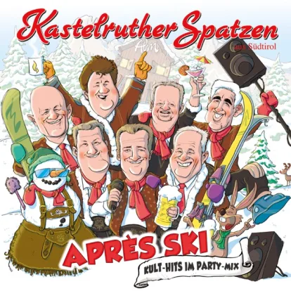 Cover: Almenrausch Und Pulverschnee (Apres Ski Mix) von Die Kastelruther Spatzen