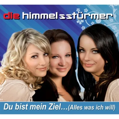 Cover: Du Bist Mein Ziel ... (Alles Was Ich Will) von Die Himmelsstürmer