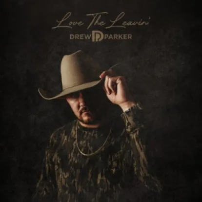 Cover: Love The Leavin' von Drew Parker