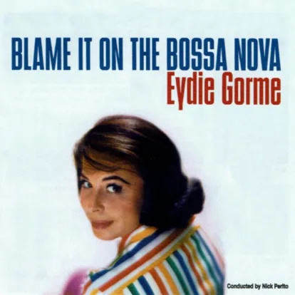 Cover: Blame It On The Bossa Nova von Eydie Gorme
