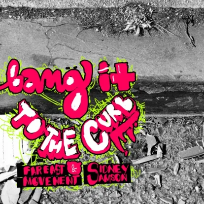 Cover: Bang It To The Curb von Far East Movement & Sidney Samson