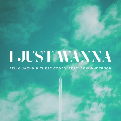 Cover: I Just Wanna [feat. Bow Anderson] von Felix Jaehn & Cheat Codes