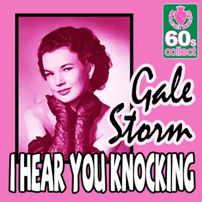 Cover: I Hear You Knocking (1955)  von Gale Storm