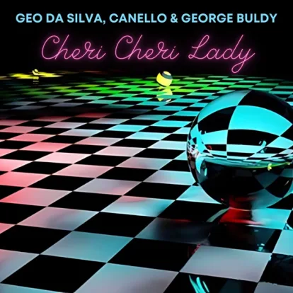 Cover: Cheri Cheri Lady von Geo Da Silva, Canello & George Buldy