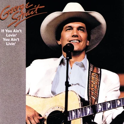 Cover: If You Ain't Lovin' (You Ain't Livin') von George Strait