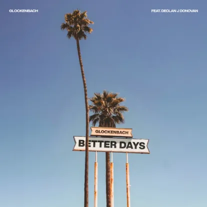 Cover: Better Days ... PBS Live on Stream  von Glockenbach feat. Declan J Donovan