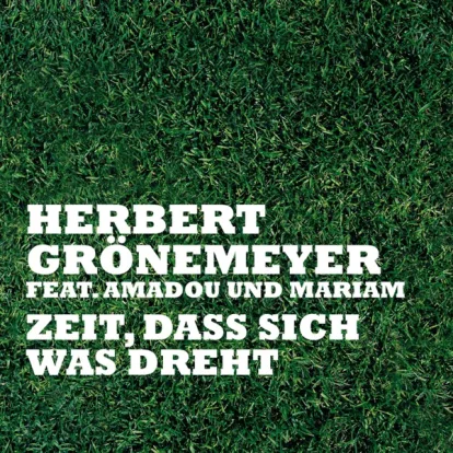Cover: Zeit, dass sich was dreht von Herbert Grönemeyer feat. Amadou