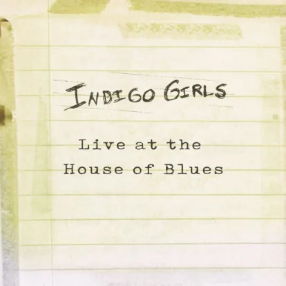 Cover: Get Out the Map (Live at the House of Blues, Los Angeles, CA - July 2000) von Indigo Girls