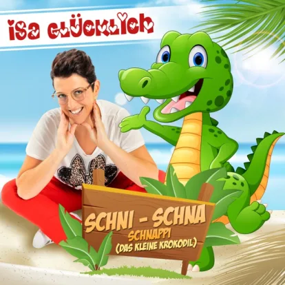 Cover: Schni-Schna-Schnappi (Das kleine Krokodil) von Isa Glücklich