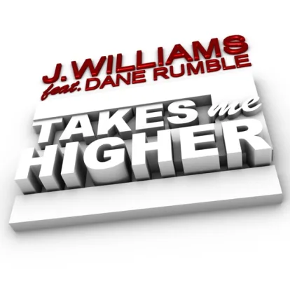 Cover: Takes Me Higher von J. Williams Feat. Dane Rumble