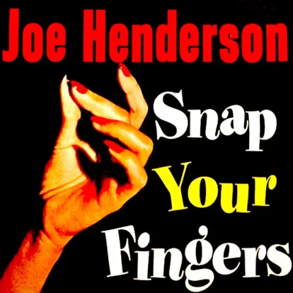 Cover: Snap Your Fingers von Joe Henderson