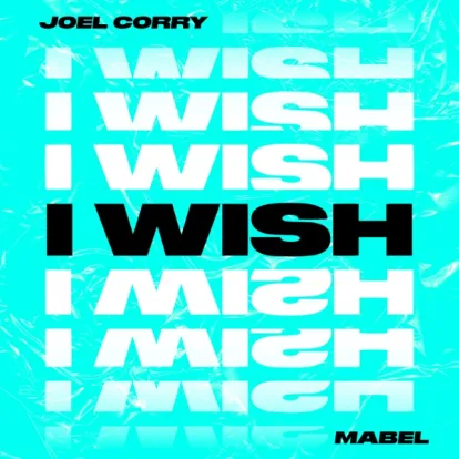 Cover: I Wish (feat. Mabel) von Joel Corry
