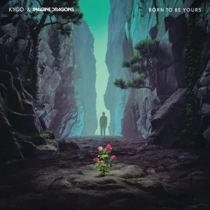 Cover: Born To Be Yours von Kygo & Imagine Dragons