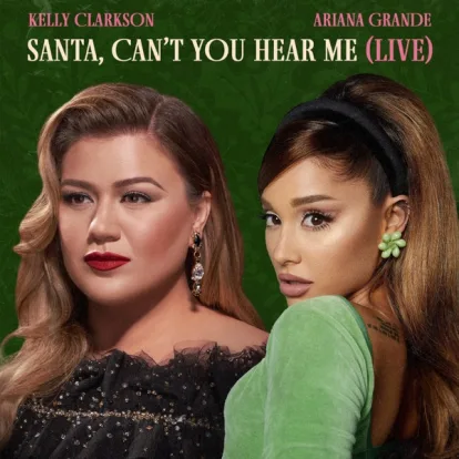 Cover: Santa, Can't You Hear Me von Kelly Clarkson & Ariana Grande