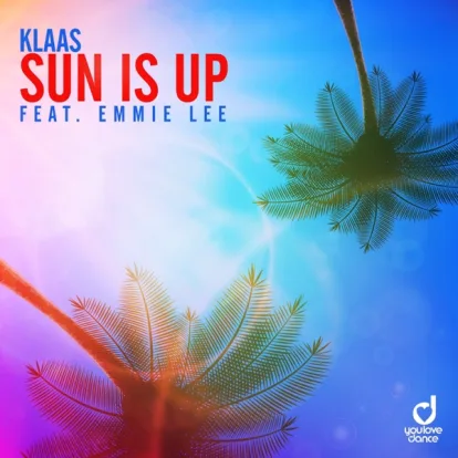 Cover: Sun Is Up von Klaas feat. Emmie Lee