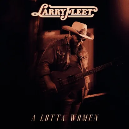 Cover: A Lotta Women  von Larry Fleet