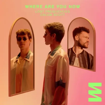 Cover: Where Are You Now von Lost Frequencies & Calum Scott