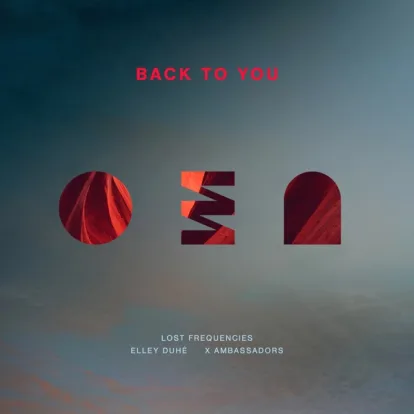 Cover: Back to You von Lost Frequencies, Elley Duhé & X Ambassadors