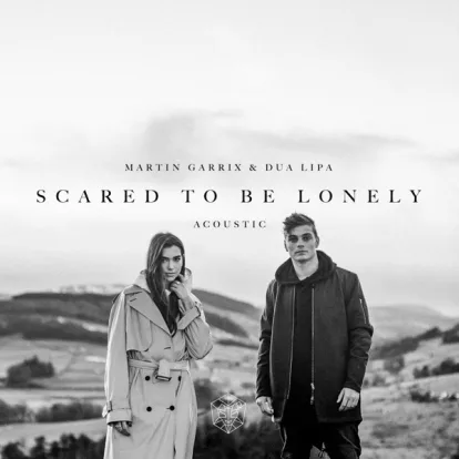 Cover: Scared to Be Lonely von Martin Garrix & Dua Lipa