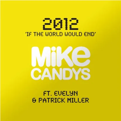Cover: 2012 (If The World Would End) von Mike Candys feat. Evelyn & Patrick Miller