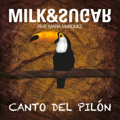 Cover: Canto del Pilon von Milk & Sugar feat. Maria Marquez