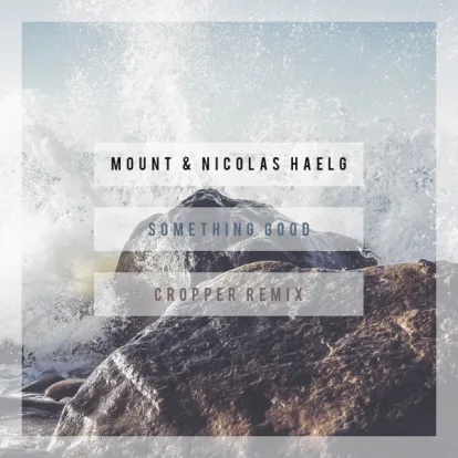 Cover: Something Good von MOUNT & Nicolas Haelg