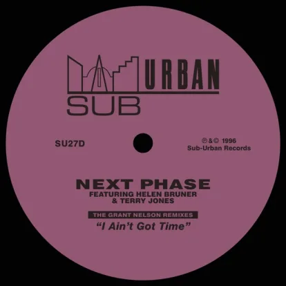 Cover: I Ain't Got Time von Next Phase, Helen Bruner, Terry Jones, Grant Nelson