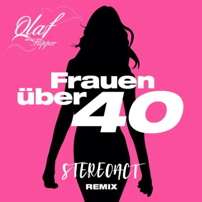 Cover: Frauen Über 40 von Olaf Der Flipper & Stereoact
