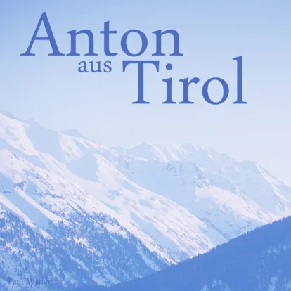 Cover: Anton Aus Tirol von Paul Walter