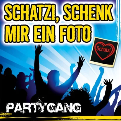 Cover: Schatzi, Schenk Mir Ein Foto von Partygang