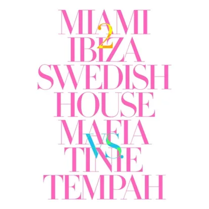 Cover: Miami 2 Ibiza von Swedish House Mafia Vs. Tinie Tempah