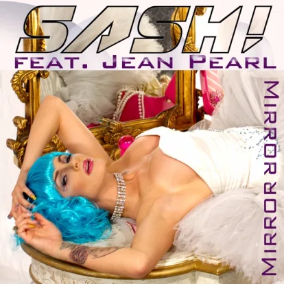 Cover: Mirror Mirror von Sash! Feat. Jean Pearl