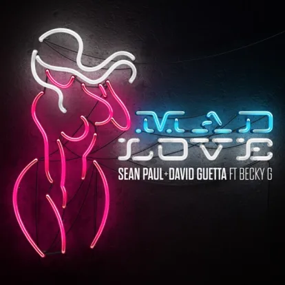 Cover: Mad Love von Sean Paul feat. David Guetta & Becky G