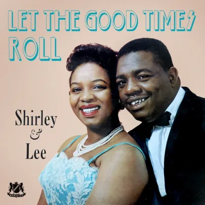 Cover: Let The Good Times Roll von Shirley & Lee