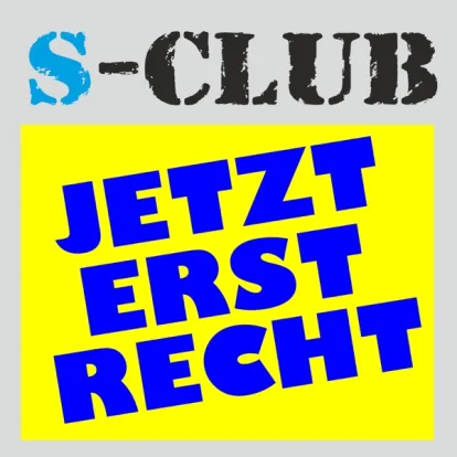 Cover: Jetzt erst recht von S Club