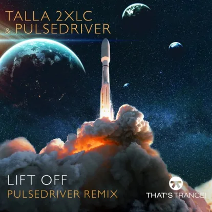 Cover: Lift Off (Pulsedriver Extended Mix) von Talla 2xlc & Pulsedriver