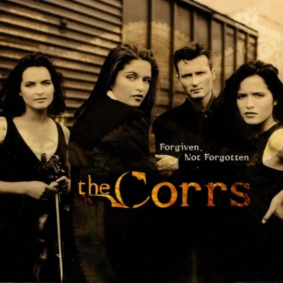 Cover: Forgiven, Not Forgotten (MTV Unplugged Version) von The Corrs