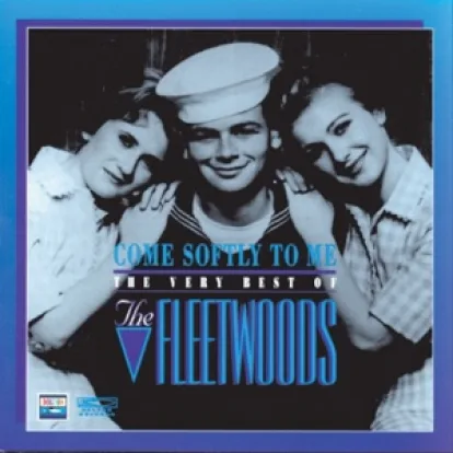 Cover: Come Softly to Me (Remastered) von The Fleetwoods