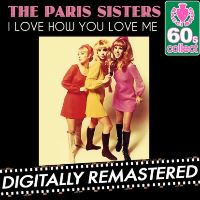 Cover: I Love How You Love Me (Remastered 2023) von The Paris Sisters