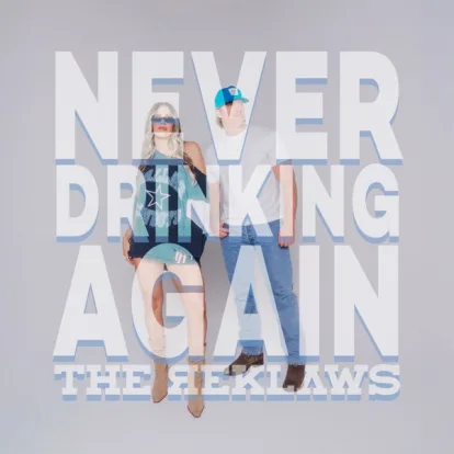 Cover: Never Drinking Again von The Reklaws