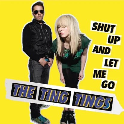 Cover: Shut Up and Let Me Go von The Ting Tings