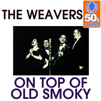 Cover: On Top of Old Smoky von The Weavers
