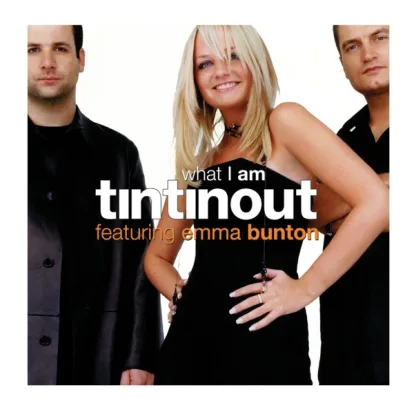 Cover: What I Am von Tin Tin Out Feat. Emma Bunton