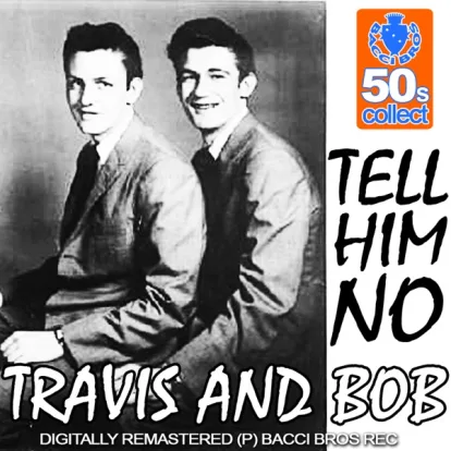 Cover: Tell Him No von Travis & Bob
